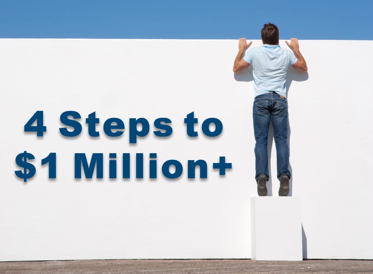 4 Steps to $1 Million +.