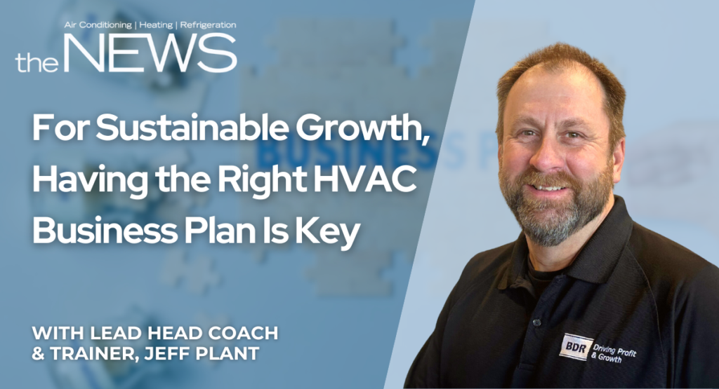 For Sustainable Growth, Having the Right HVAC Business Plan Is Key.