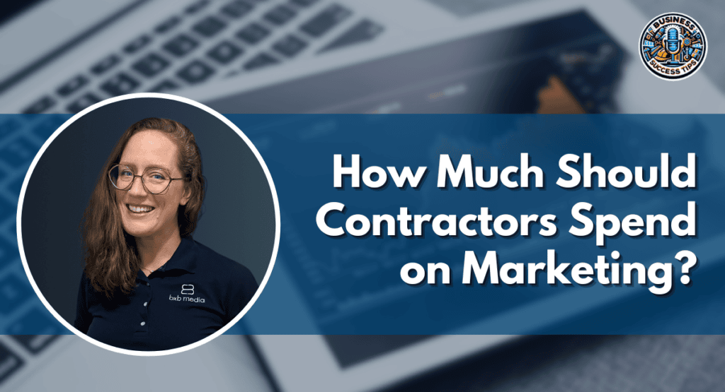 How Much Should Contractors Spend on Marketing?.