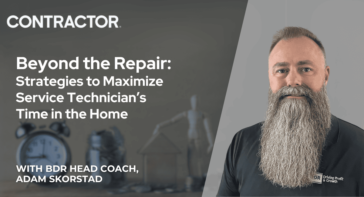 Beyond the Repair: Strategies to Maximize Service Technician’s Time in the Home.