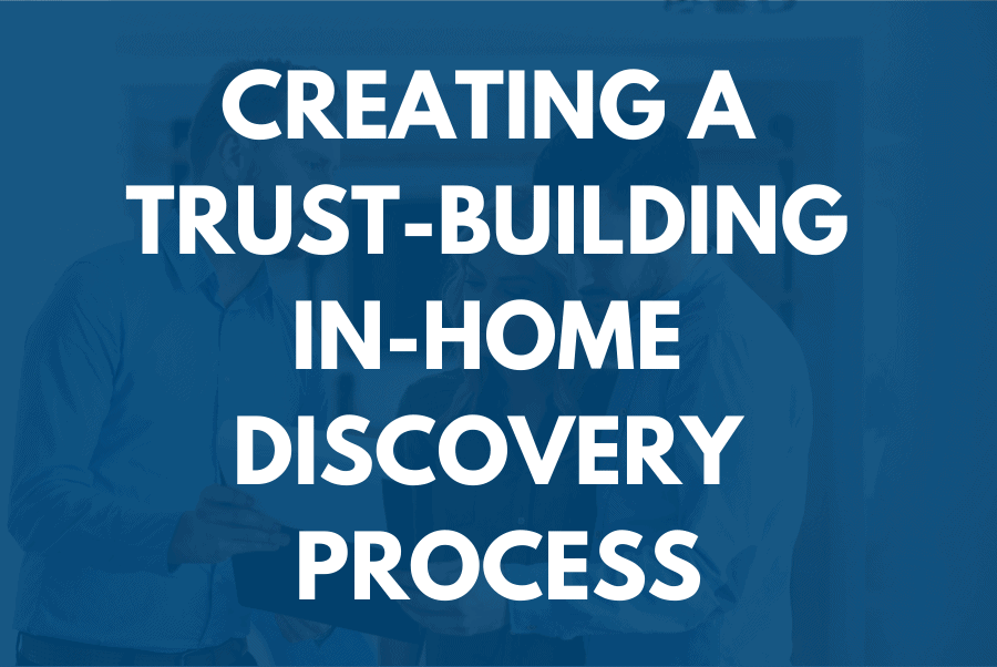 Creating a Trust-Building In-Home Discovery Process | BDR