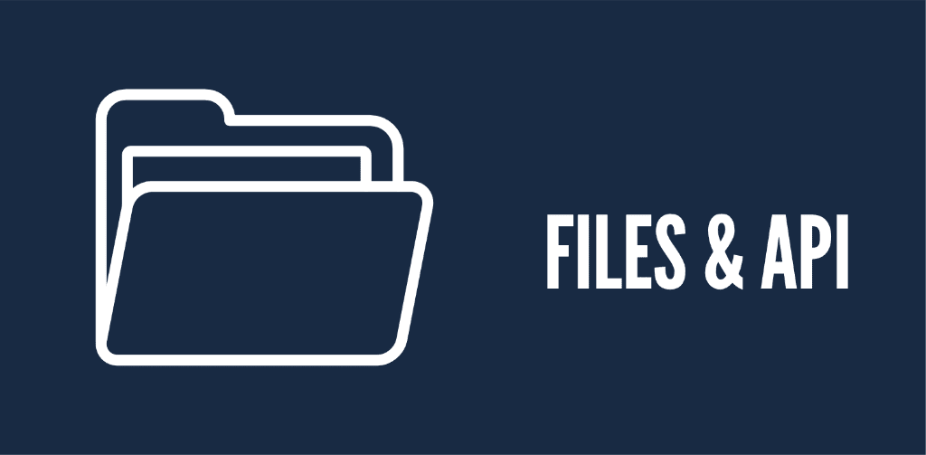 Files & API.