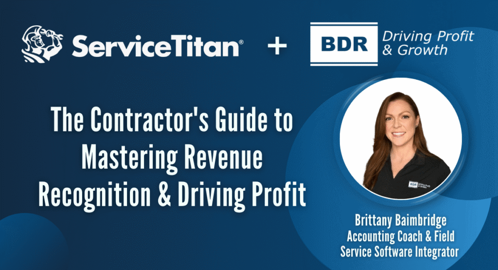 The Contractor's Guide to Mastering Revenue Recognition & Driving Profit.