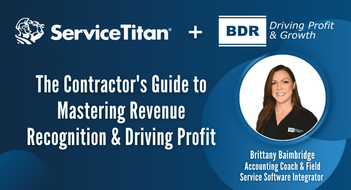 The Contractor's Guide to Mastering Revenue Recognition & Driving Profit.