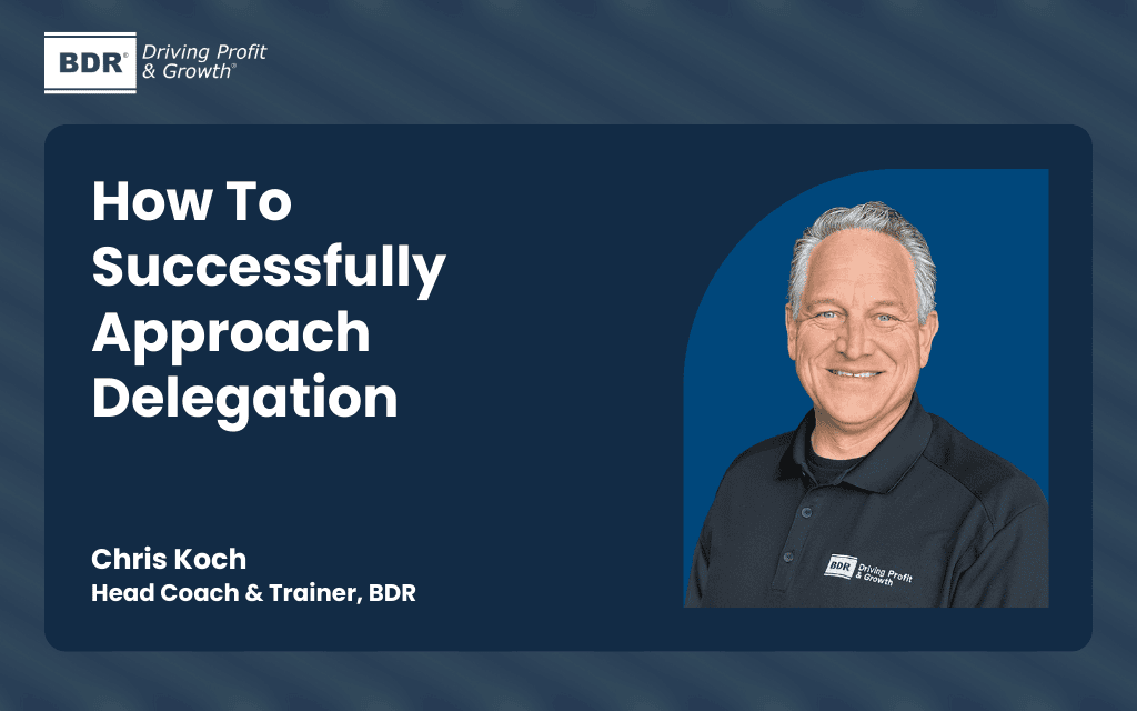 How To Successfully Approach Delegation - Chris Koch How To Successfully Approach Delegation