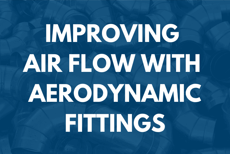 Improving Air Flow with Aerodynamic Fittings | 3 Hour Training | BDR