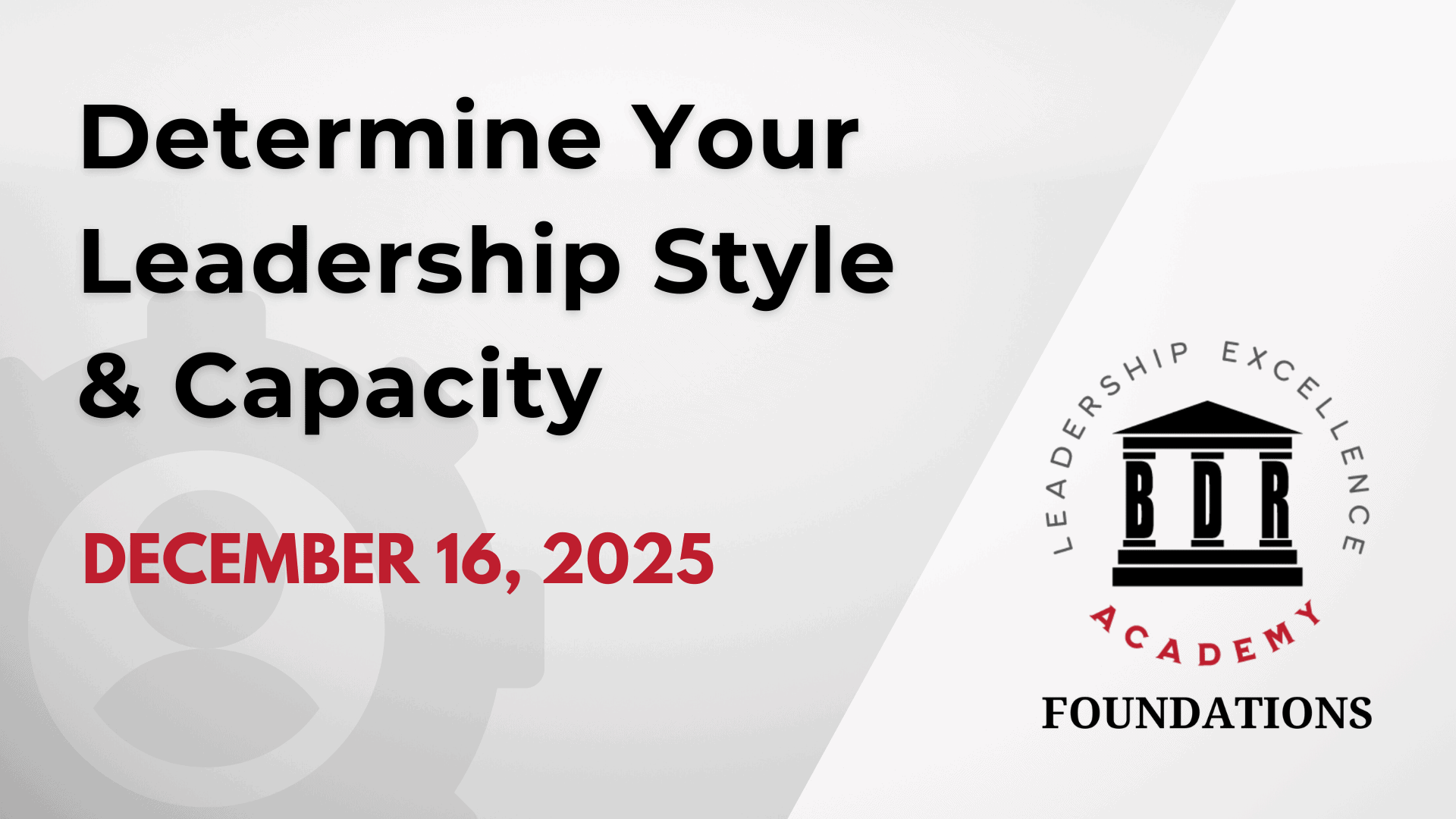 Determine Your Leadership & Capacity.