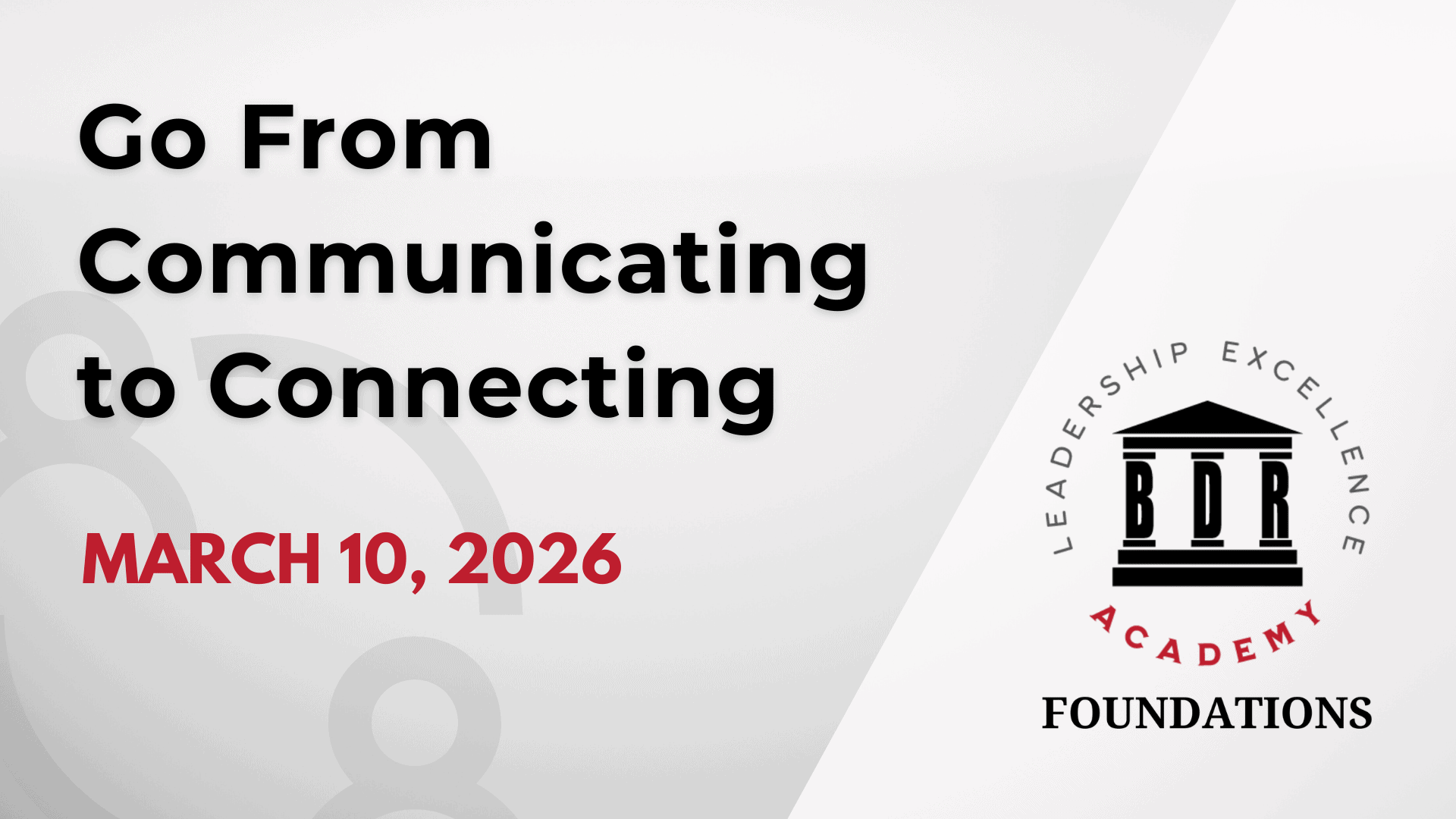 Go From Communicating to Connecting.