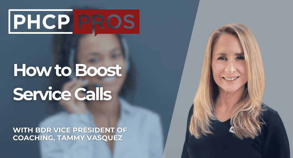 PHCP Pros - Tammy Vasquez How to Boost Service Calls How to Boost Service Calls
