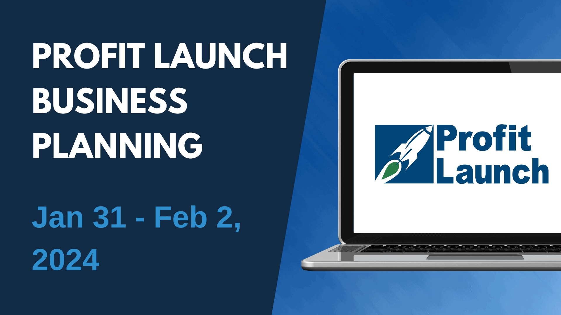 Profit Launch Business Planning - January 31 to February 2