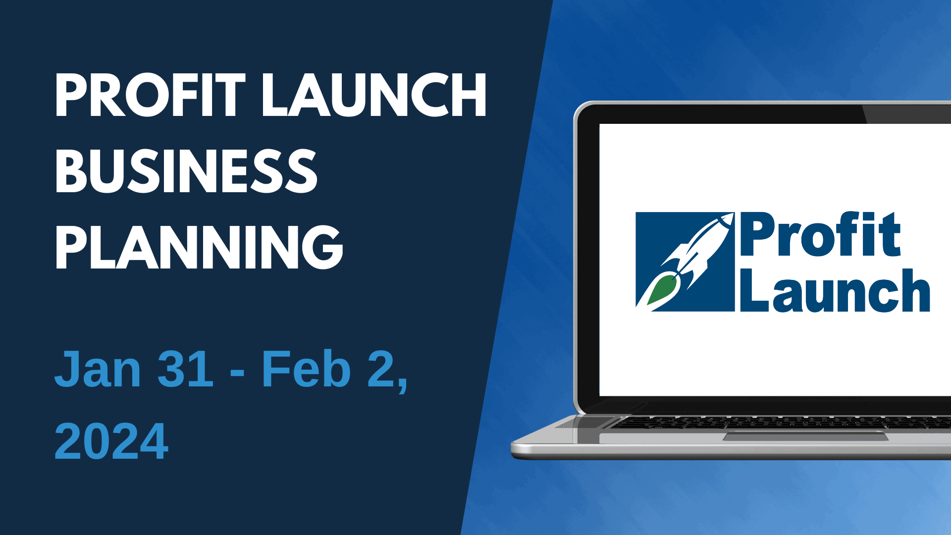 PL Feb 2024 Profit Launch Business Planning - January 31 to February 2