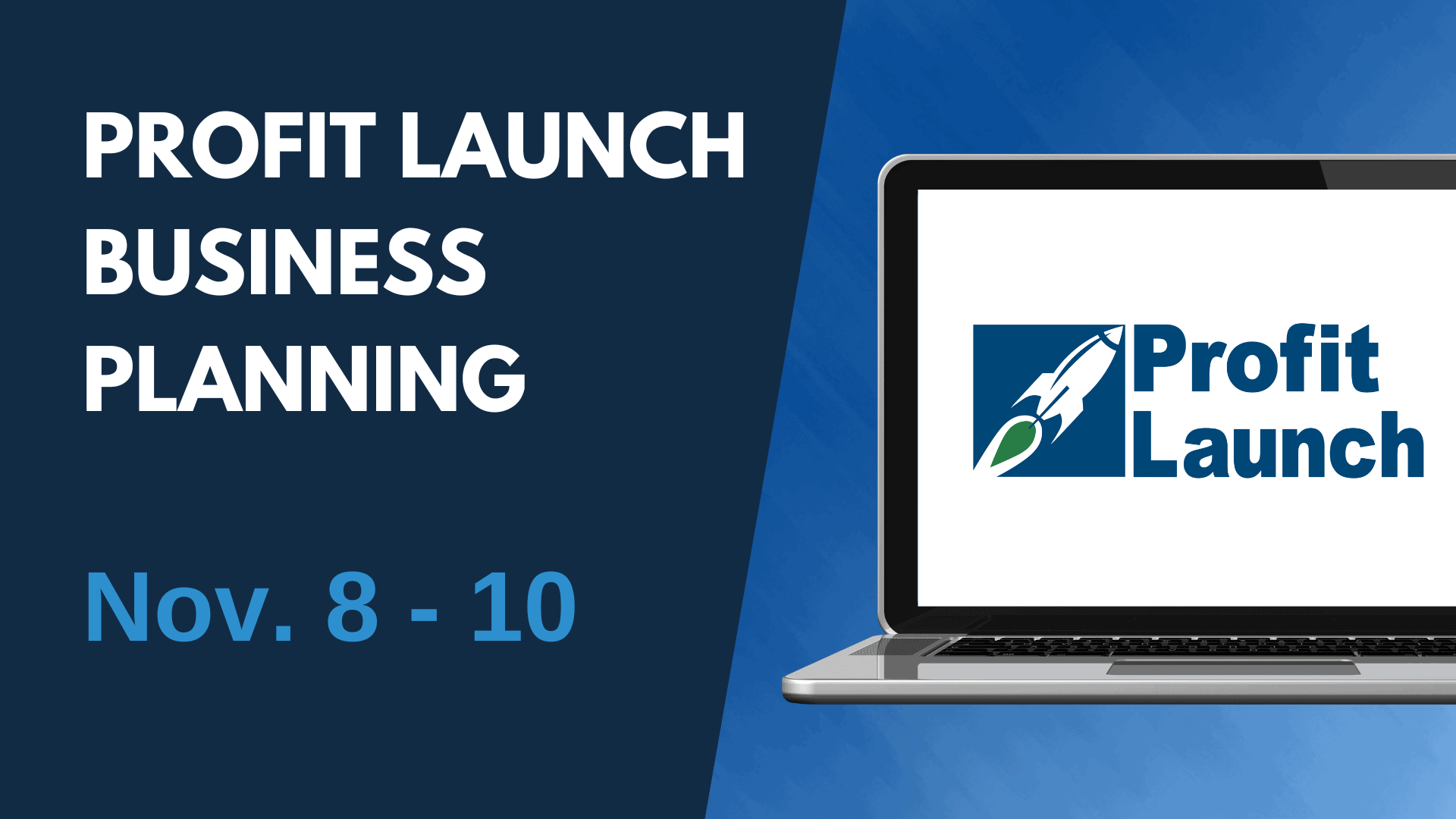 PL Nov 2023 Profit Launch Business Planning - November 8 to 10