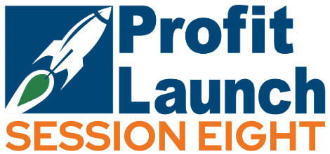 Profit Launch Session Eight.