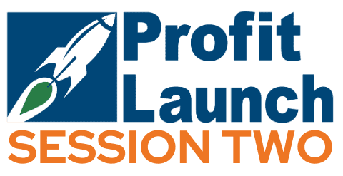 Profit Launch Session Two.
