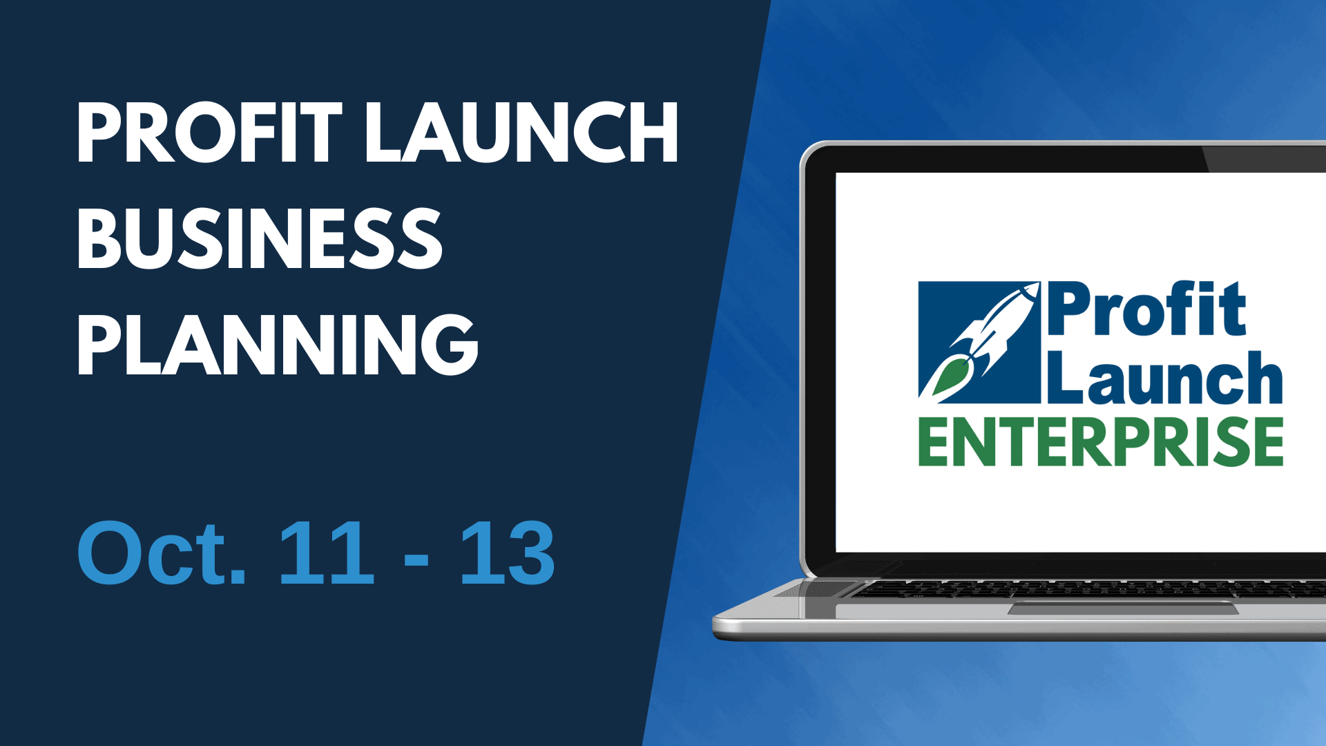 Profit Launch Enterprise - October 11 to 13