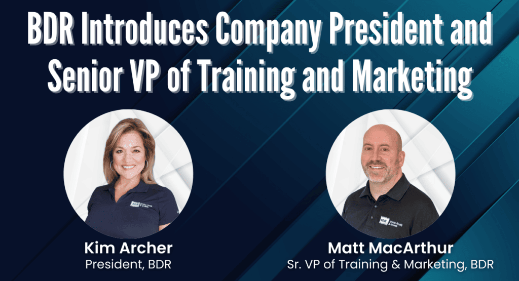 BDR Introduces Kim Archer As Company President and Names Matt MacArthur As Senior VP of Training and Marketing.