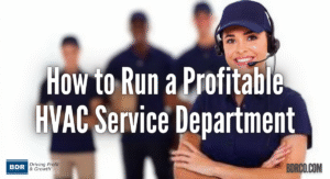 How to Run a Profitable HVAC Service Department.