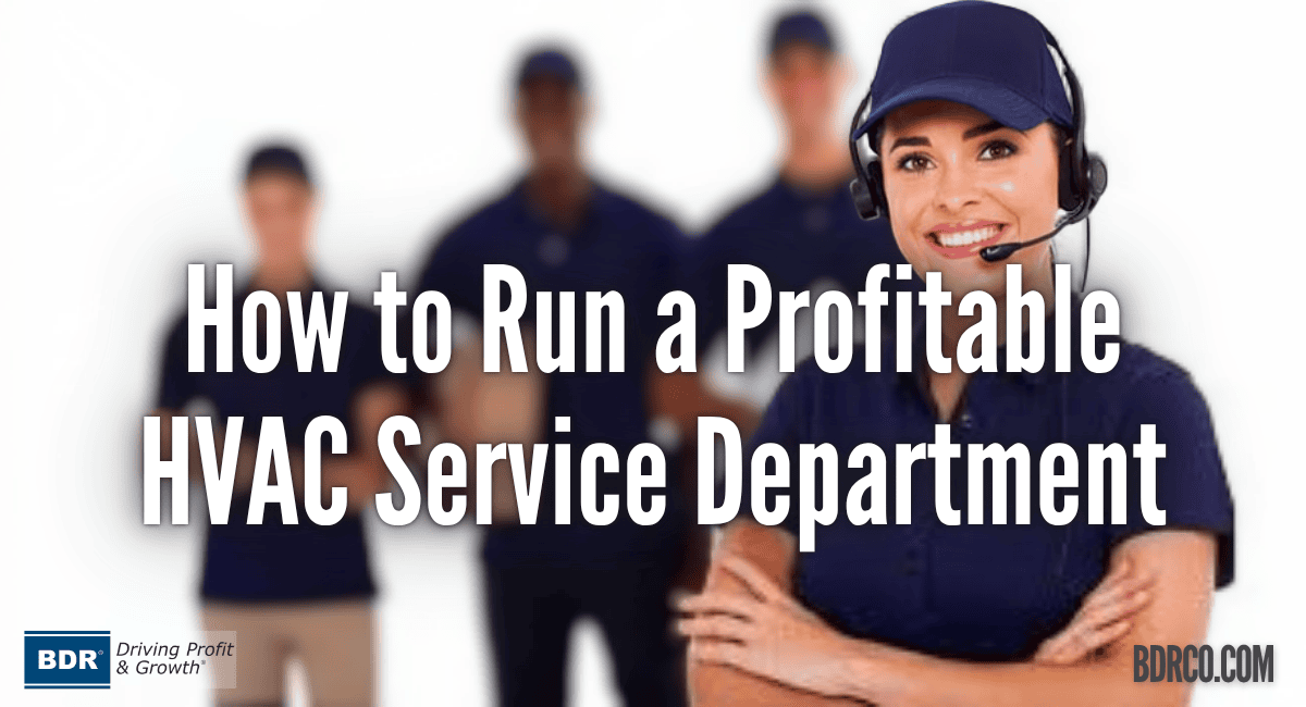Profitable HVAC Service Department How to Run a Profitable HVAC Service Department.