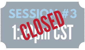 Session #3 - CLOSED - updated 10.11.23 Session #3 - 130pm CST - CLOSED