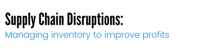 Supply chain disruptions breakout session