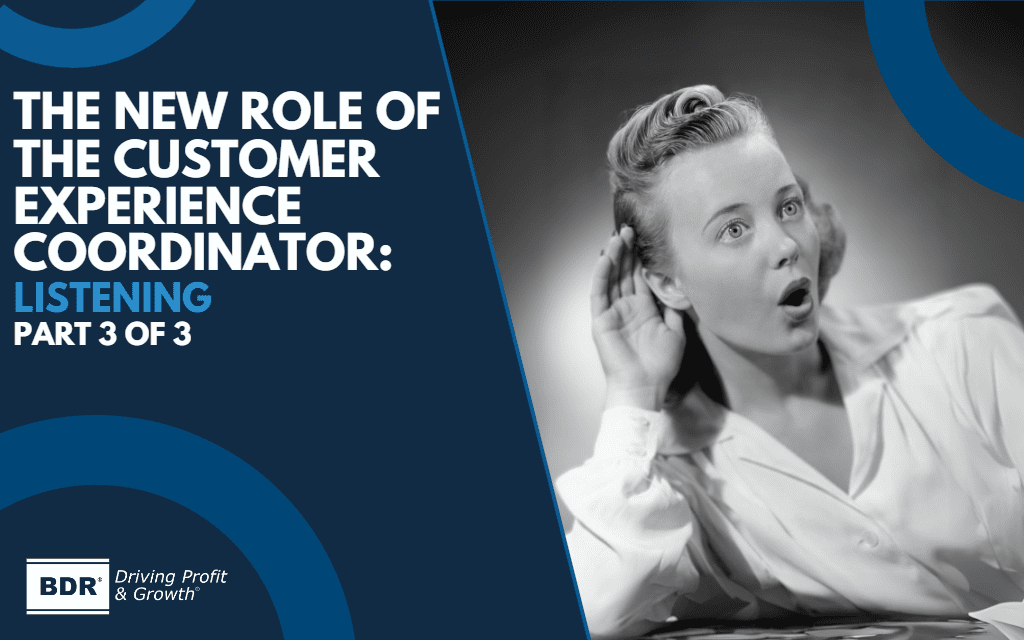 The New Role of the Customer Experience Coordinator - Part Three The New Role of the Customer Experience Coordinator: Listening