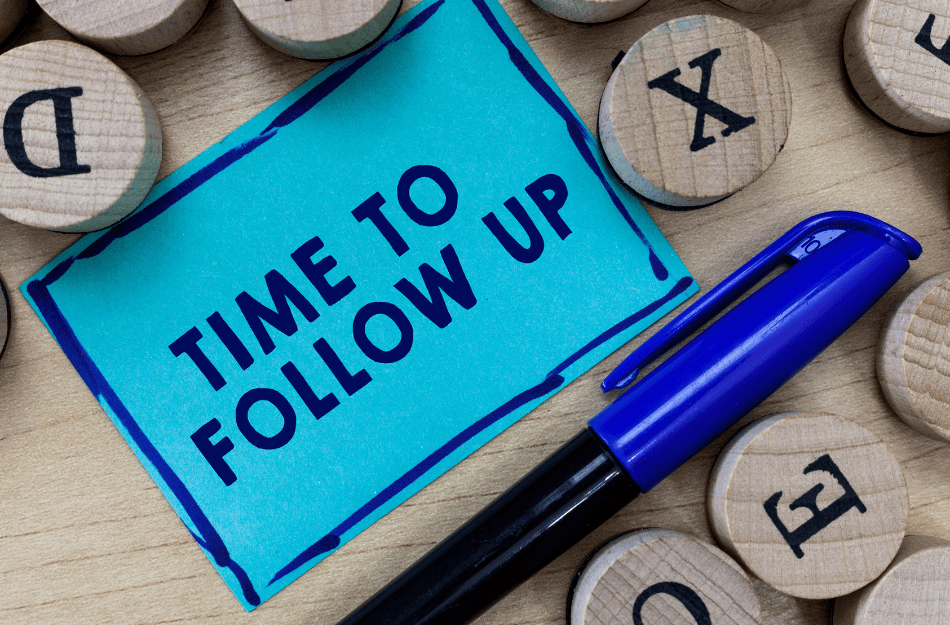  7. Consistent Follow Up.