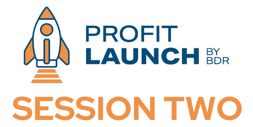 Profit Launch Session Two.