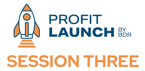 Profit Launch Session Three.